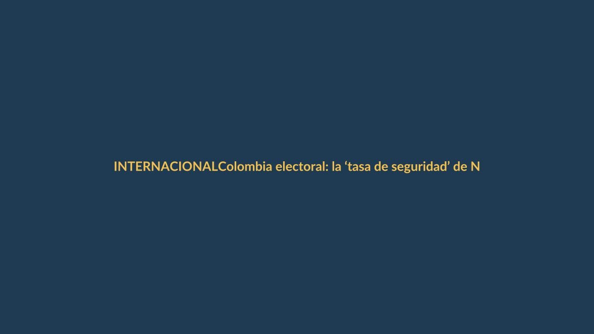 Colombia electoral: la ‘tasa de seguridad’ de Noboa se cuela en campaña