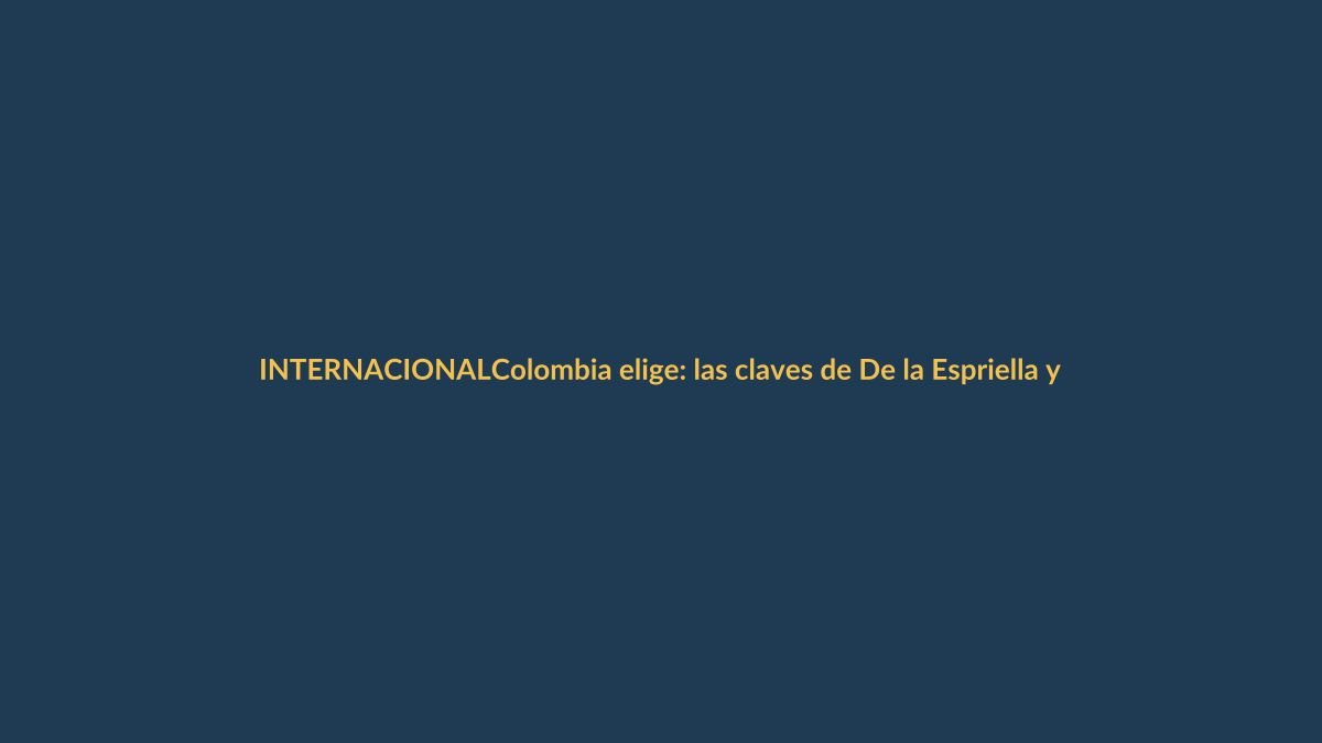 Colombia elige: las claves de De la Espriella y Cepeda para ganar