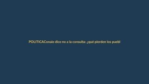 Conaie dice no a la consulta: ¿qué pierden los pueblos indígenas si gana el Sí?