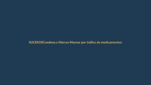 Condena a Marcos Maynar por tráfico de medicamentos: ¿qué implica para Loja?
