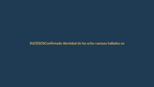 Confirmada identidad de los ocho cuerpos hallados en Ecuador: expertos revelan detalles clave