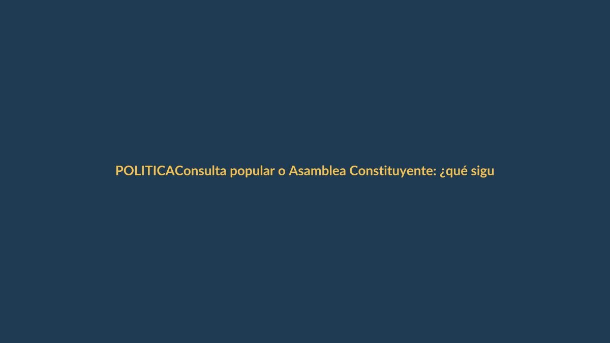 Consulta popular o Asamblea Constituyente: ¿qué sigue para Ecuador?