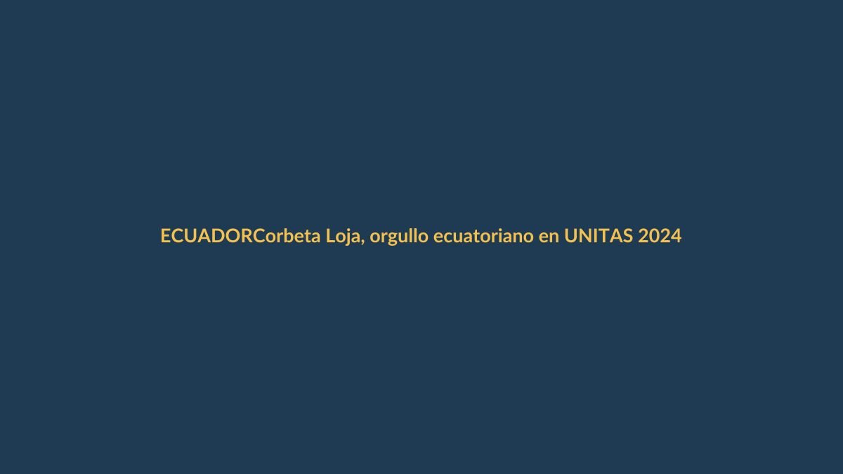 Corbeta Loja, orgullo ecuatoriano en UNITAS 2024