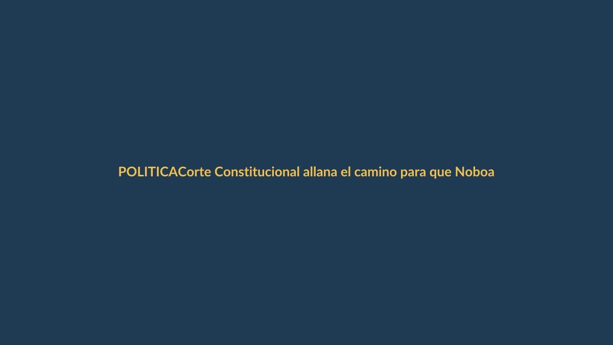 Corte Constitucional allana el camino para que Noboa limite al Consejo de Participación