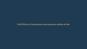Corte Constitucional avala mayoría de medidas de Noboa: ¿qué cambia para Loja?