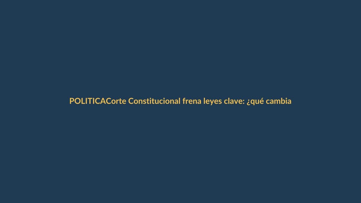 Corte Constitucional frena leyes clave: ¿qué cambia para Loja?
