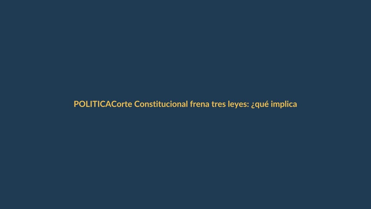 Corte Constitucional frena tres leyes: ¿qué implica para Loja?