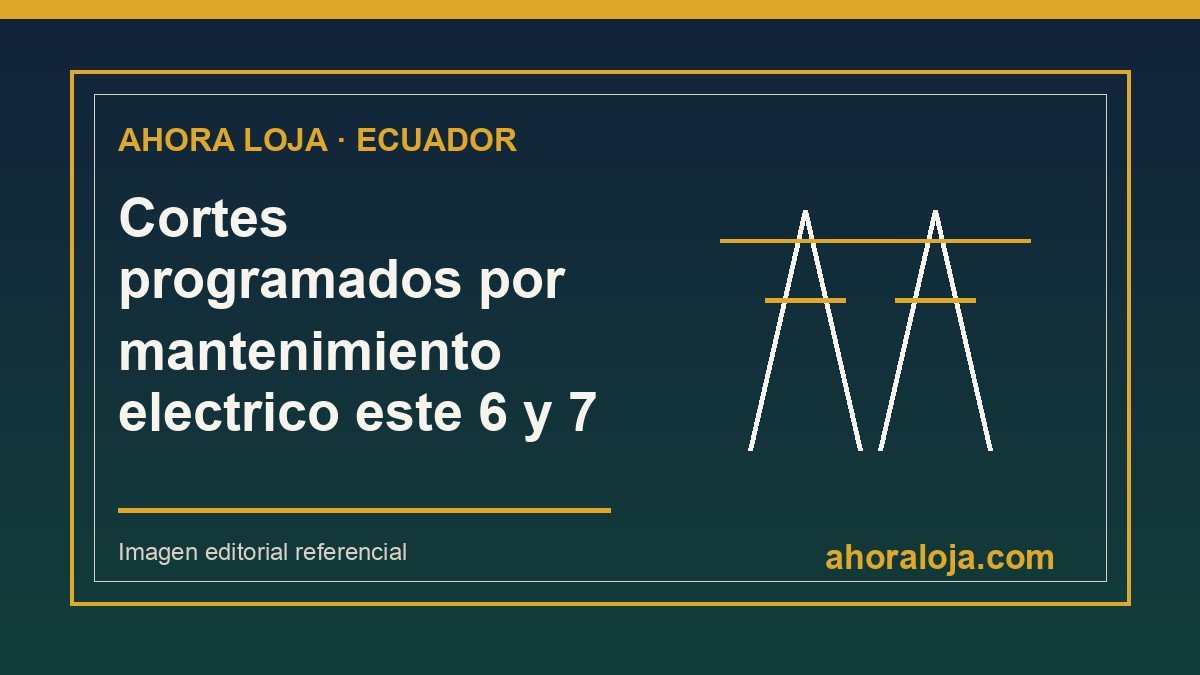 Cortes programados por mantenimiento electrico este 6 y 7 de junio