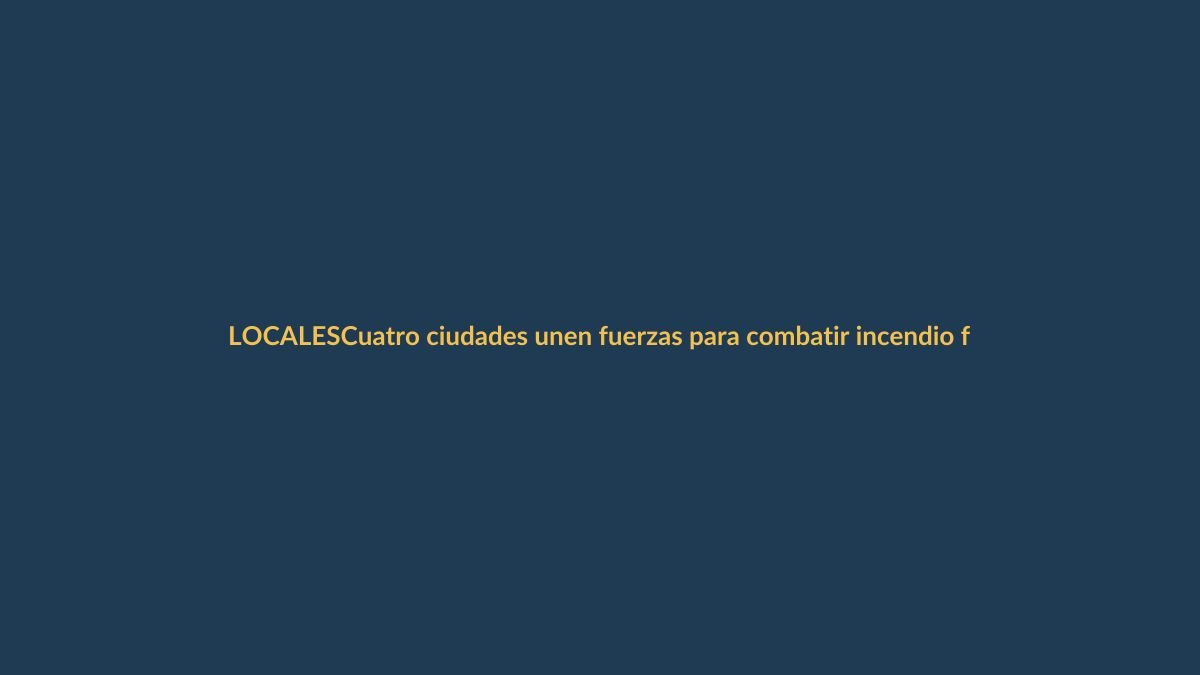 Cuatro ciudades unen fuerzas para combatir incendio forestal en Loja