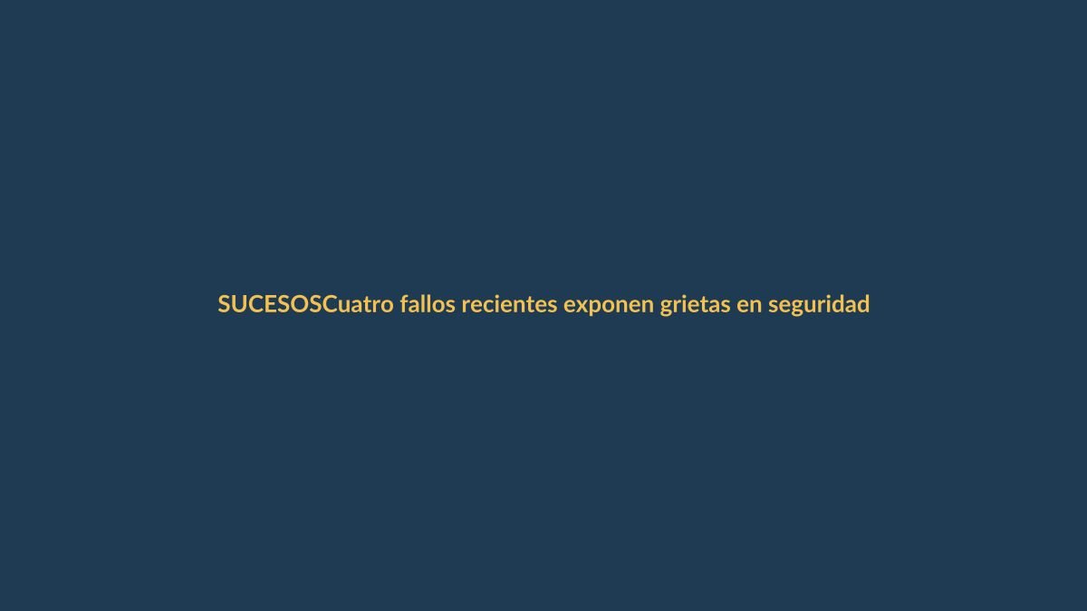 Cuatro fallos recientes exponen grietas en seguridad y justicia en Ecuador