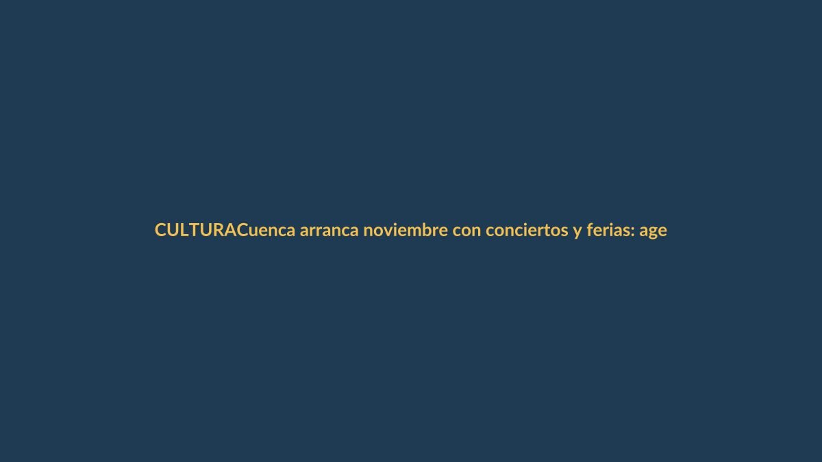 Cuenca arranca noviembre con conciertos y ferias: agenda del sábado 2