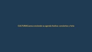 Cuenca enciende su agenda festiva: conciertos y ferias este 2 de noviembre