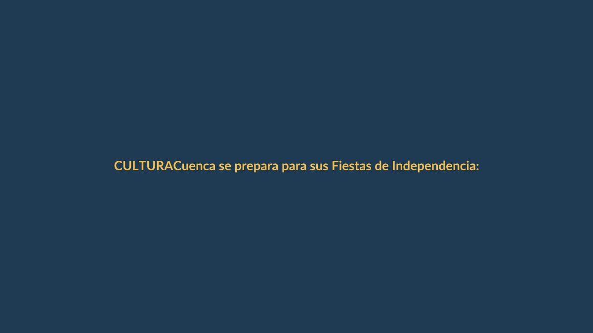 Cuenca se prepara para sus Fiestas de Independencia: agenda completa