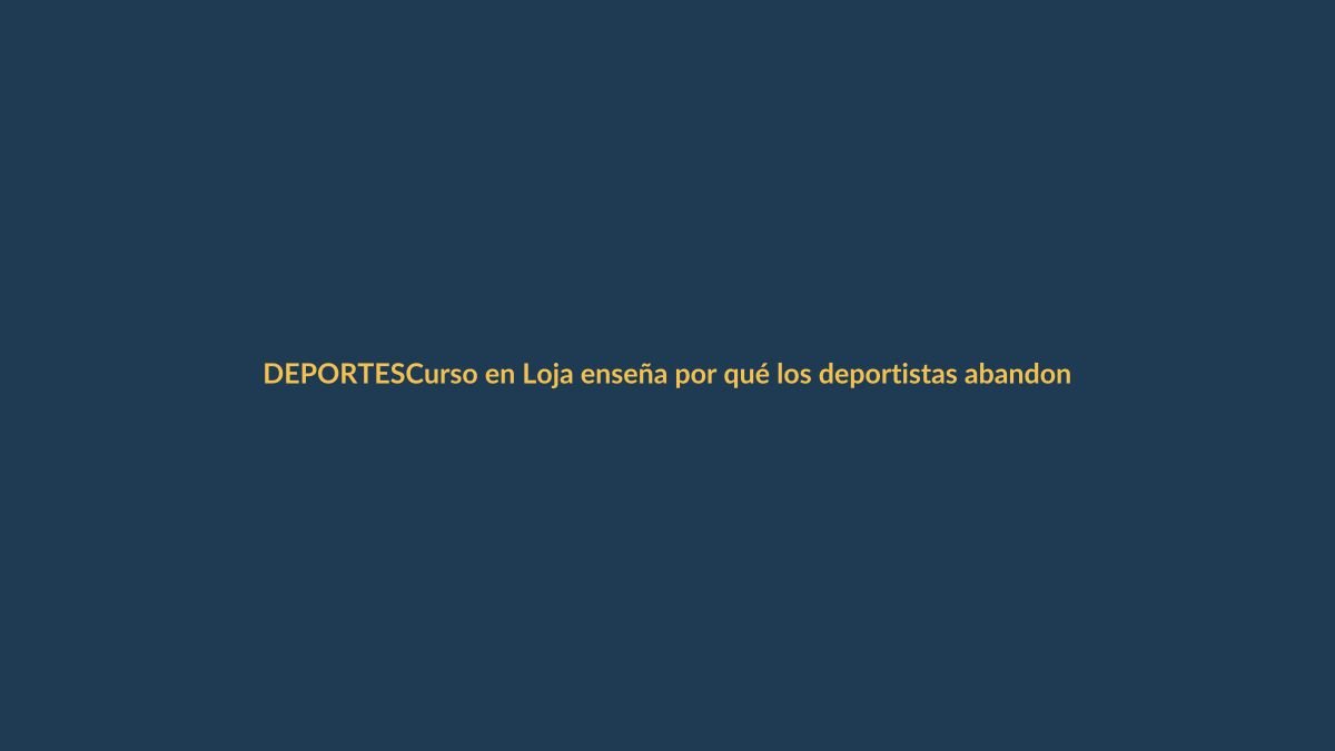 Curso en Loja enseña por qué los deportistas abandonan y cómo retenerlos