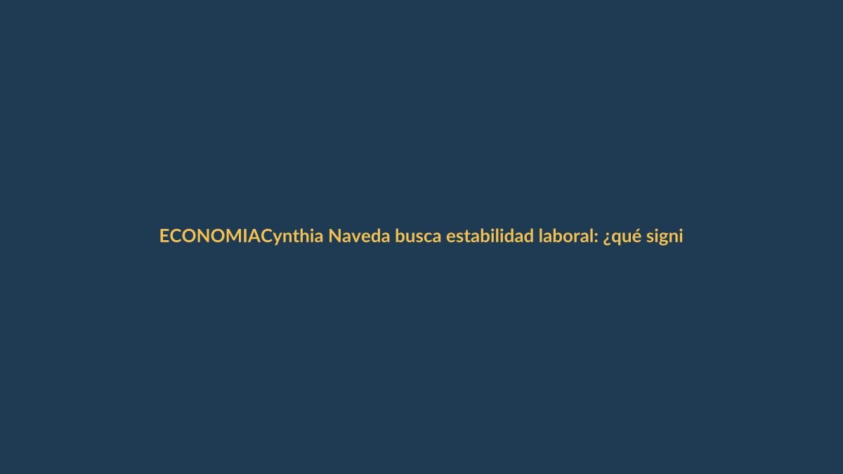Cynthia Naveda busca estabilidad laboral: ¿qué significa para los ecuatorianos?