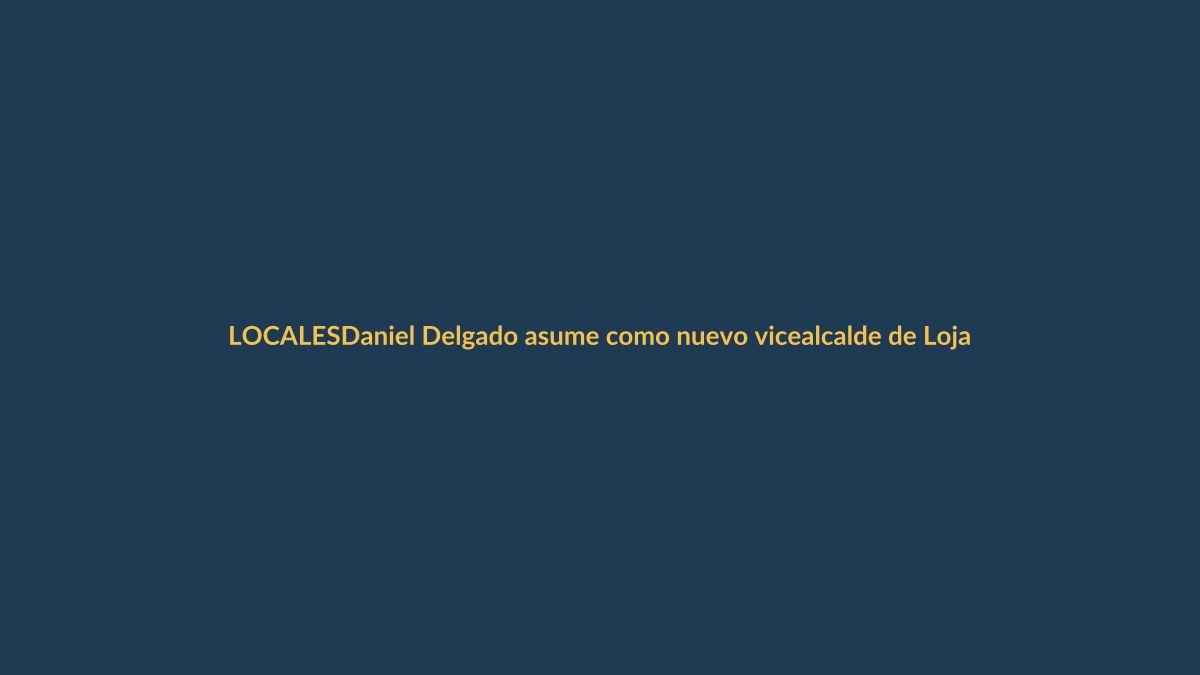 Daniel Delgado asume como nuevo vicealcalde de Loja