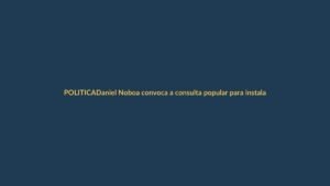 Daniel Noboa convoca a consulta popular para instalar Asamblea Constituyente