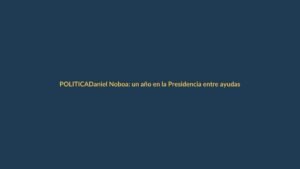 Daniel Noboa: un año en la Presidencia entre ayudas sociales y planificación de obras