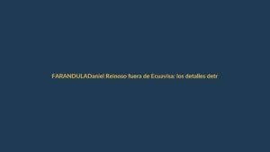 Daniel Reinoso fuera de Ecuavisa: los detalles detrás de su salida
