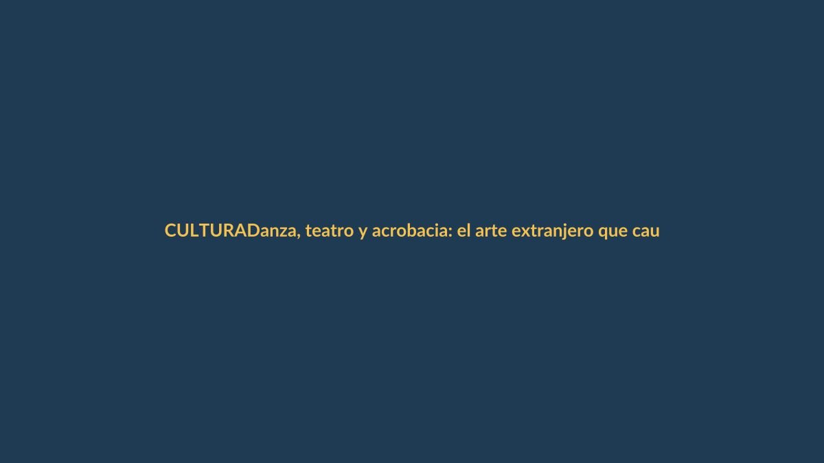 Danza, teatro y acrobacia: el arte extranjero que cautiva en el FIAVL 2025