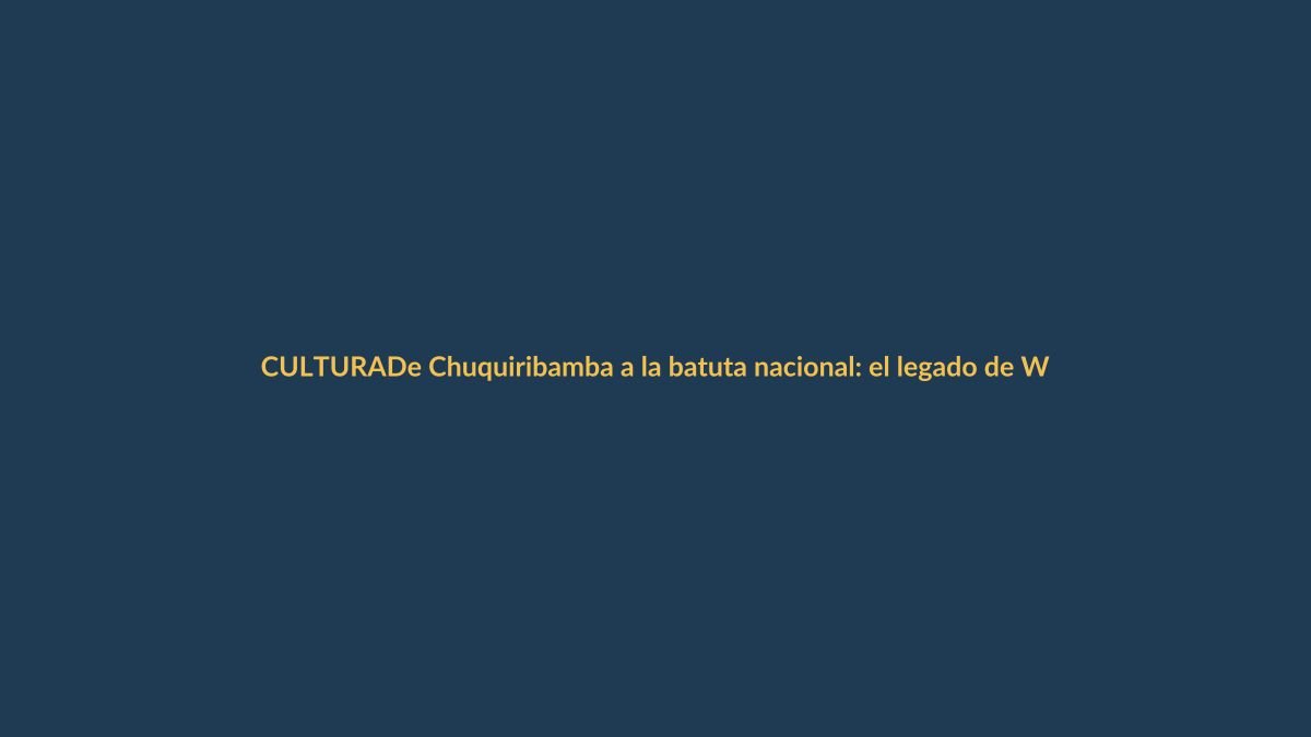 De Chuquiribamba a la batuta nacional: el legado de Wilber Cuenca
