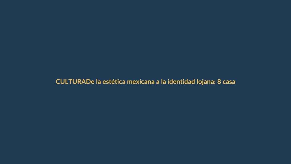 De la estética mexicana a la identidad lojana: 8 casas que inspiran