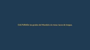 De las gradas del Mundial a la mesa: tacos de lengua, cocodrilo empanado y paellas con chorizo