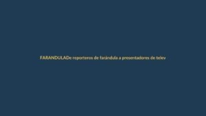 De reporteros de farándula a presentadores de televisión: el nuevo salto en la pantalla chica ecuatoriana