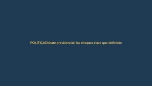 Debate presidencial: los choques clave que definirán el voto en segunda vuelta