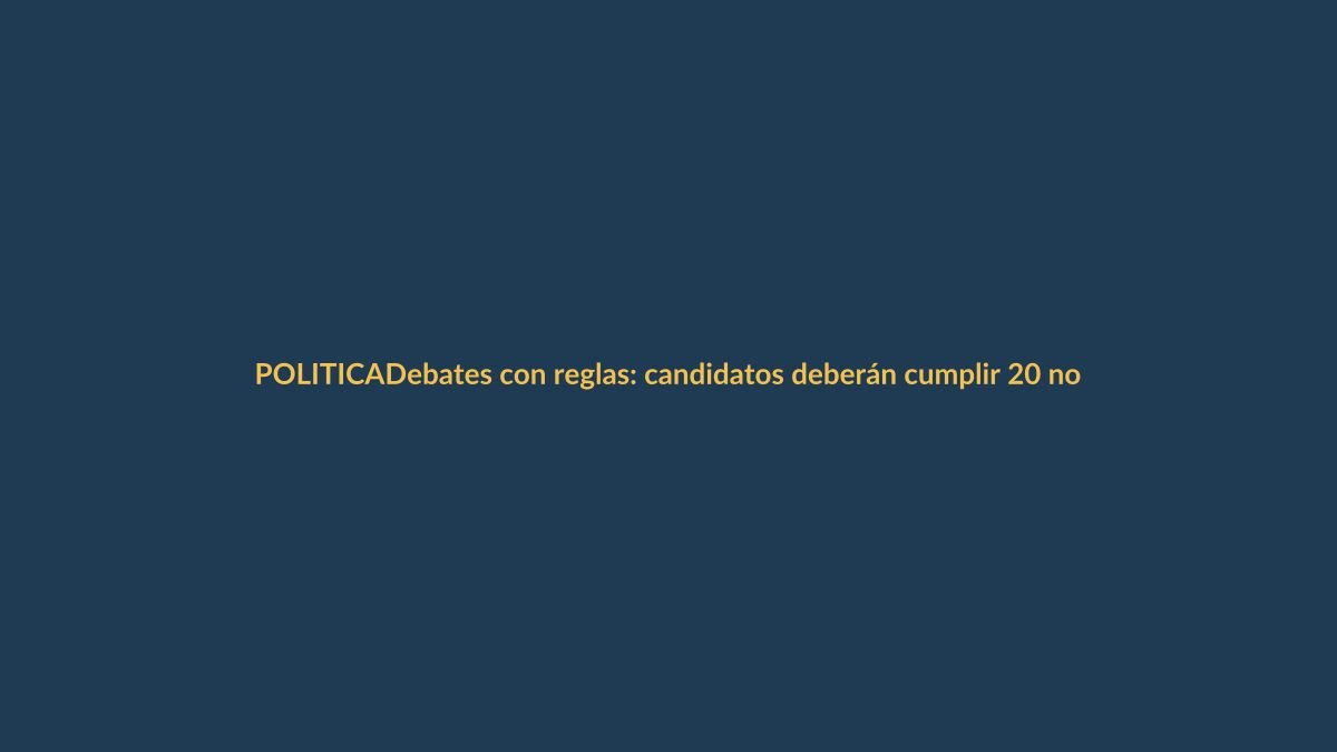 Debates con reglas: candidatos deberán cumplir 20 normas para evitar ataques