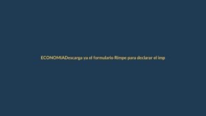 Descarga ya el formulario Rimpe para declarar el impuesto a la renta