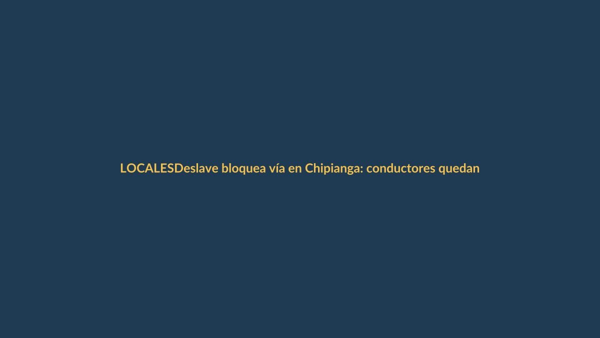 Deslave bloquea vía en Chipianga: conductores quedan varados