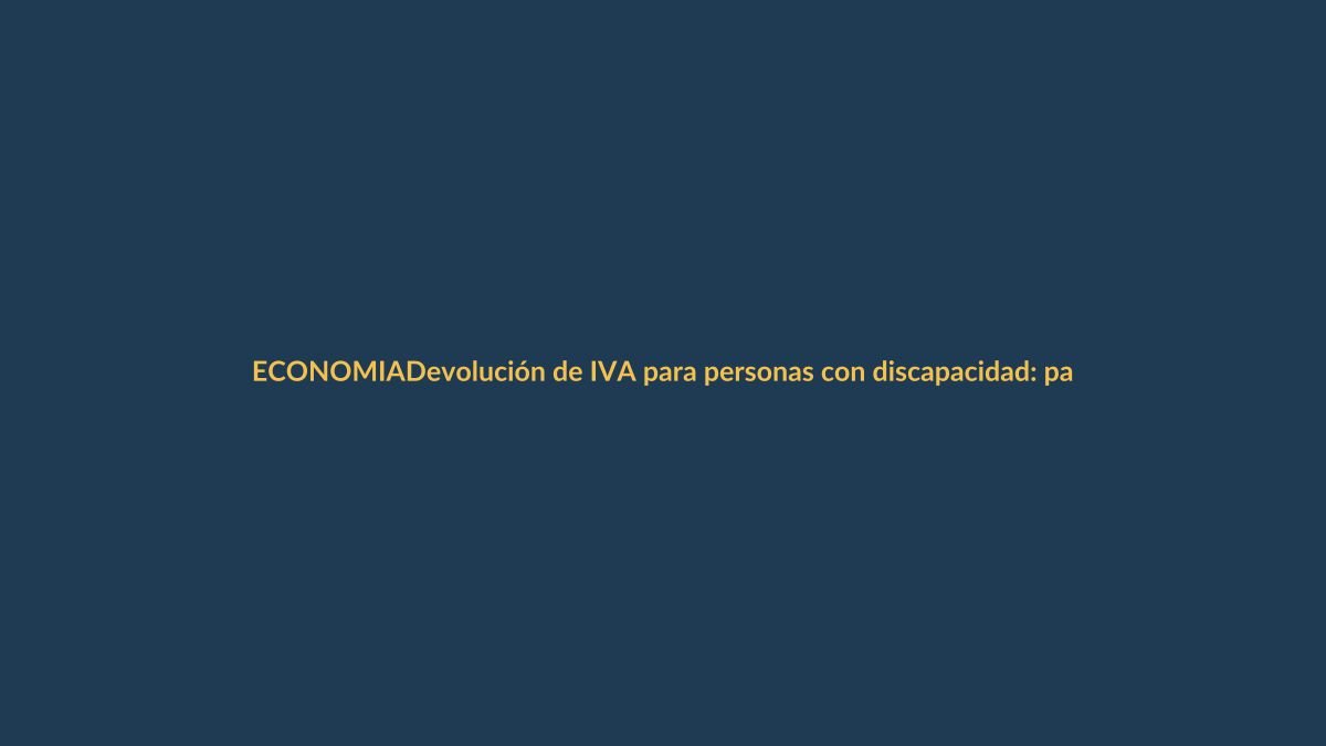 Devolución de IVA para personas con discapacidad: pasos clave en Ecuador