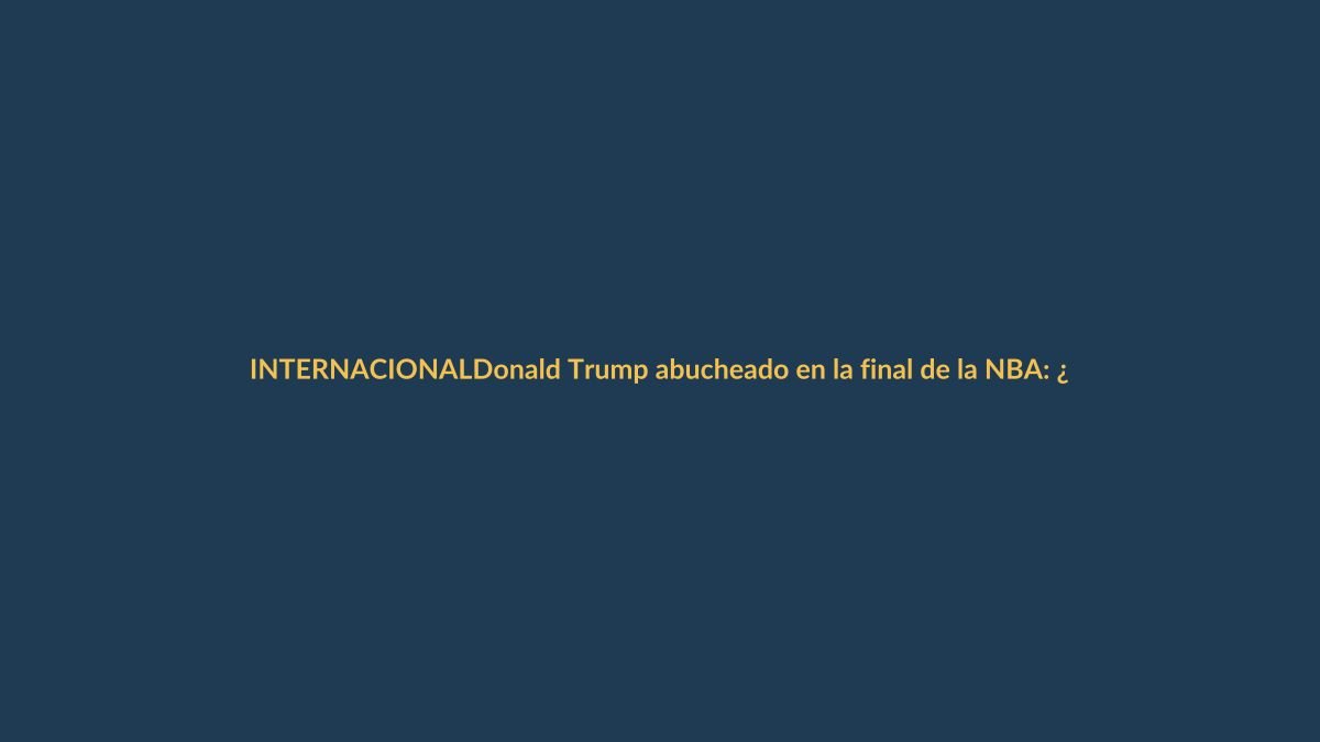 Donald Trump abucheado en la final de la NBA: ¿Qué pasó y por qué importa?