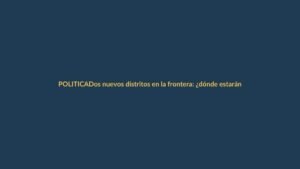 Dos nuevos distritos en la frontera: ¿dónde estarán y qué implican para Loja?
