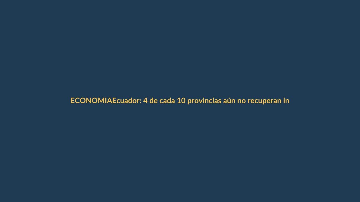 Ecuador: 4 de cada 10 provincias aún no recuperan inversión en I+D desde la crisis de 2008