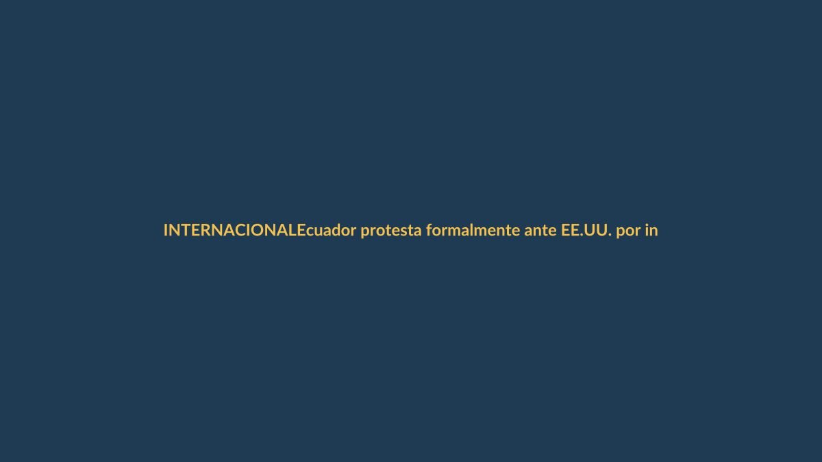 Ecuador protesta formalmente ante EE.UU. por intento de ingreso de agentes del ICE en su consulado