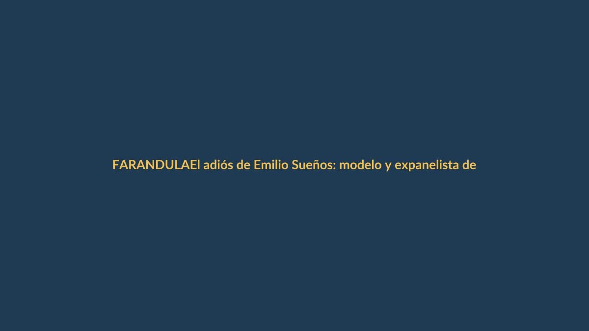 El adiós de Emilio Sueños: modelo y expanelista de farándula fallece tras infarto