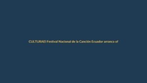 El Festival Nacional de la Canción Ecuador arranca oficialmente desde el Ministerio de Turismo