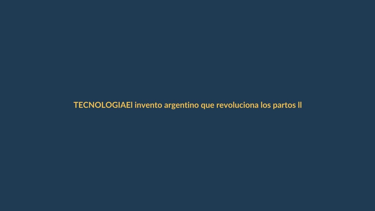 El invento argentino que revoluciona los partos llega a Europa: ¿y en Ecuador?