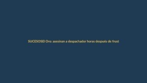 El Oro: asesinan a despachador horas después de frustrar un robo en gasolinera