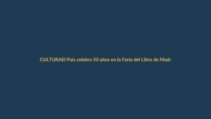 El País celebra 50 años en la Feria del Libro de Madrid: cinco décadas de historia y lectores