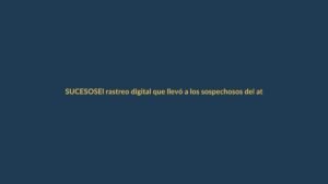 El rastreo digital que llevó a los sospechosos del atentado a una psicóloga en Loja
