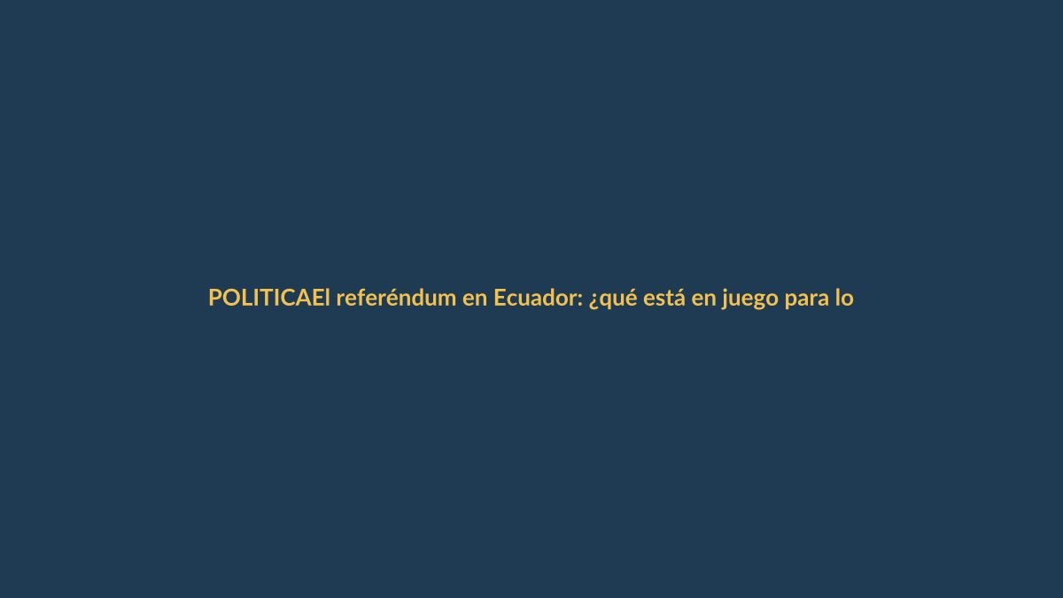 El referéndum en Ecuador: ¿qué está en juego para los lojanos este domingo?
