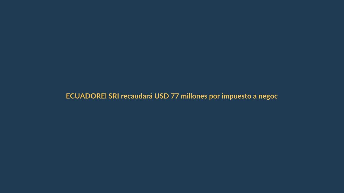 El SRI recaudará USD 77 millones por impuesto a negocios populares