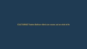 El Teatro Bolívar vibró con voces: así se vivió el festival coral ‘Canta a Loja’