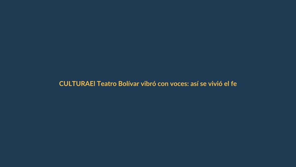 El Teatro Bolívar vibró con voces: así se vivió el festival coral ‘Canta a Loja’