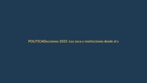 Elecciones 2025: Ley seca y restricciones desde el sábado en Ecuador