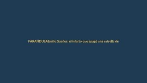 Emilio Sueños: el infarto que apagó una estrella de farándula a los 34 años