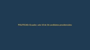 En Ecuador, solo 10 de 36 candidatos presidenciales proponen derogar leyes procrimen